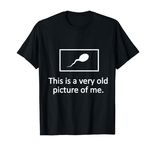 Funny Tees - This Is Very Old Picture Of Me T-Shirt T-Shirt